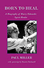 Born to Heal - a Biography of Harry Edwards, spirit healer